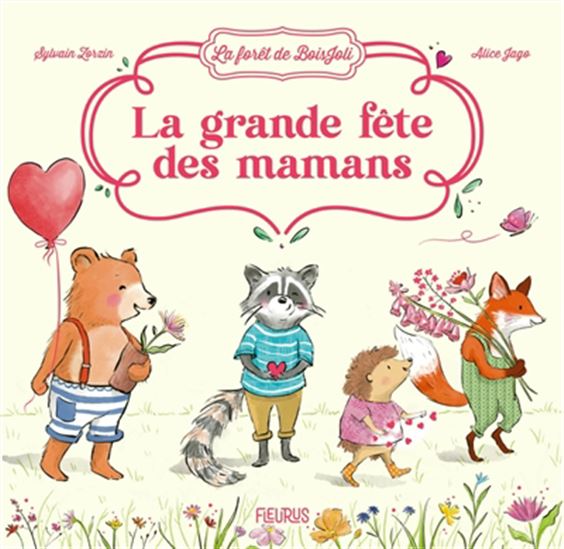 La Grande fête des mamans - SYLVAIN ZORZIN - ALICE JAGO