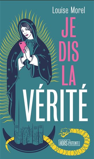 Je dis la vérité - LOUISE MOREL