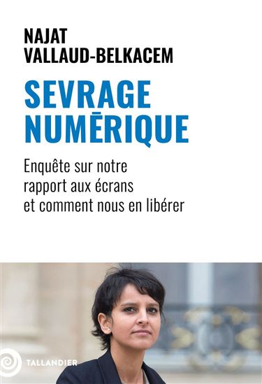 Sevrage numérique : enquête sur notre rapport aux écrans - NAJAT VALLAUD-BELKACEM