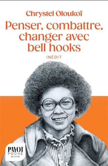 Penser, combattre, changer avec Bell Hooks - CHRYSTEL OLOUKOÏ
