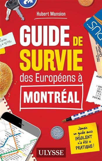 Guide de survie des européens à Montréal N. éd. - HUBERT MANSION