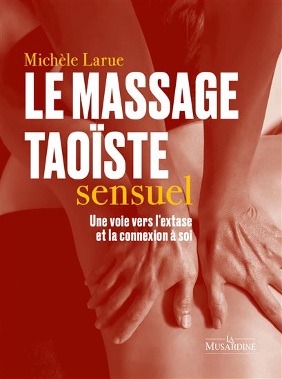 Le Massage taoïste sensuel - MICHÈLE LARUE - NYRA DE NYX