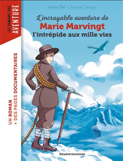 L'Incroyable aventure de Marie Marvingt, le goût du risque - ADRIEN BAIL - CHRISTINE CIRCOSTA