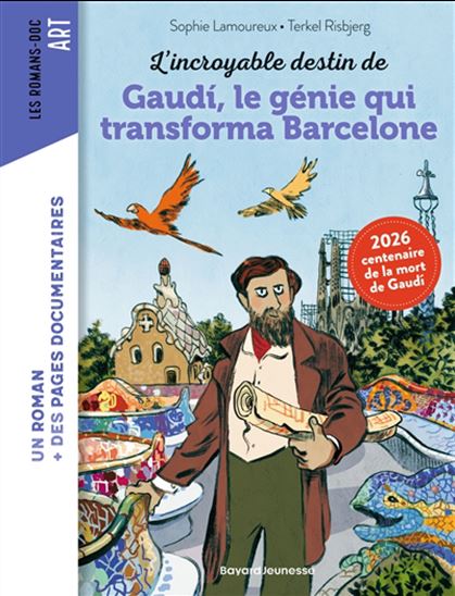 L'Incroyable destin d'Antoni Gaudi, le génie qui transforma Barcelone - SOPHIE LAMOUREUX - TERKEL RISBJERG