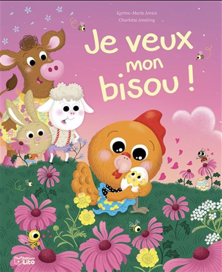 Je veux mon bisou ! - KARINE-MARIE AMIOT - CHARLOTTE AMELING