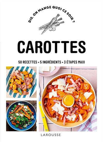 Carottes : 50 recettes, 5 ingrédients, 3 étapes maxi - DELPHINE LEBRUN