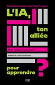 L'IA, TON ALLIÉE POUR APPRENDRE - JEAN-LUC TRUSSART, CHRISTIAN FRENETTE