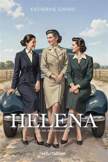Helena T.03 Les derniers espoirs - KATHERINE GIRARD