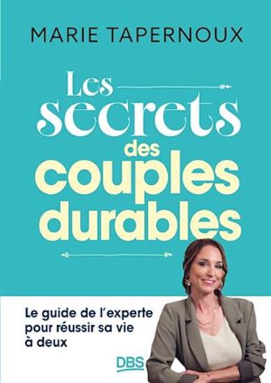Les secrets des couples durables - MARIE TAPERNOUX