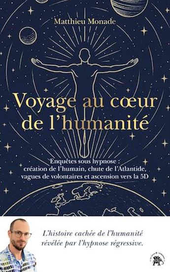 Voyage au coeur de l'humanité - MATTHIEU MONADE