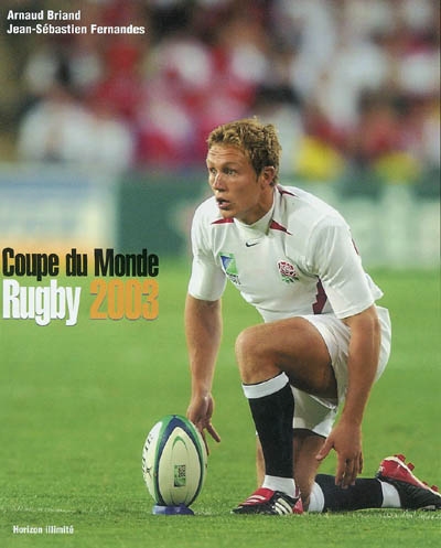 Coupe du monde de rugby 2003 - ARNAUD BRIAND & AL