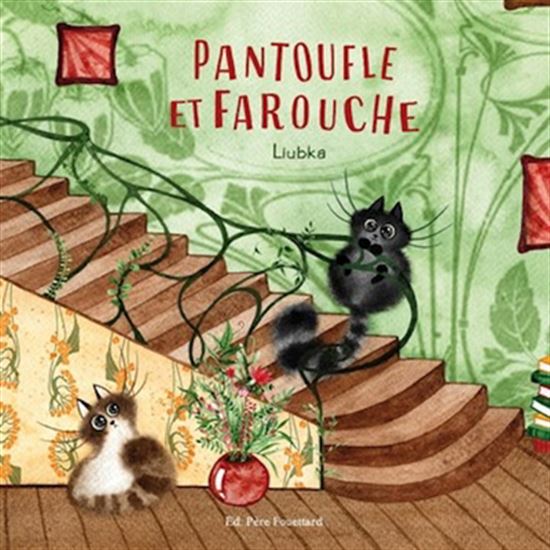 Pantoufle et Farouche - LIUBKA