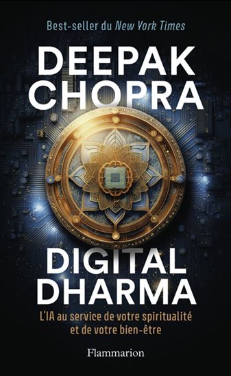 Digital dharma : l'IA au service de votre spiritualité et de votre bien-être - DEEPAK CHOPRA
