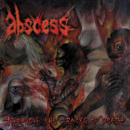 Through The Cracks Of Death - ABSCESS