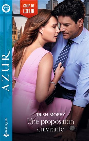 Une proposition enivrante - TRISH MOREY
