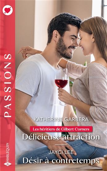 Délicieuse attraction : les héritiers de Gilbert Corners/Désir à contretemps - KATHERINE GARBERA - JAYCI LEE