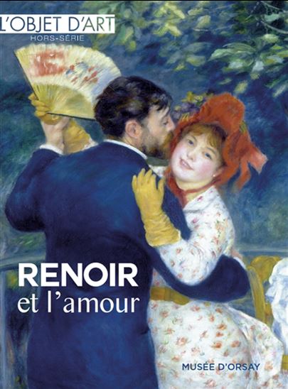 L'Objet d'art hors-série : renoir et l'amour : expositions au musée d'Orsay du 17 mars à juillet 2026 - BRICE AMEILLE