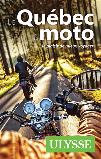 Le Québec à moto N. éd. - HÉLÈNE BOYER - ODILE MONGEAU