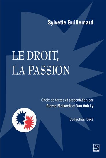 Le Droit, la passion - SYLVETTE GUILLEMARD
