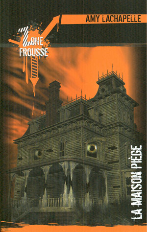 La Maison piège - AMY LACHAPELLE