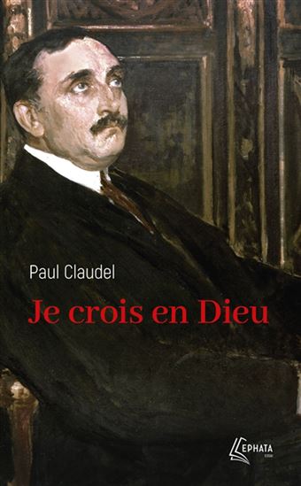 Je crois en Dieu - PAUL CLAUDEL