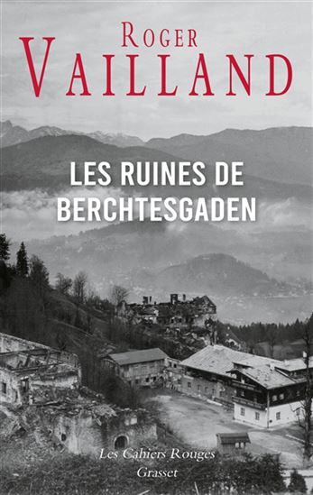 Les Ruines de Berchtesgaden - ROGER VAILLAND