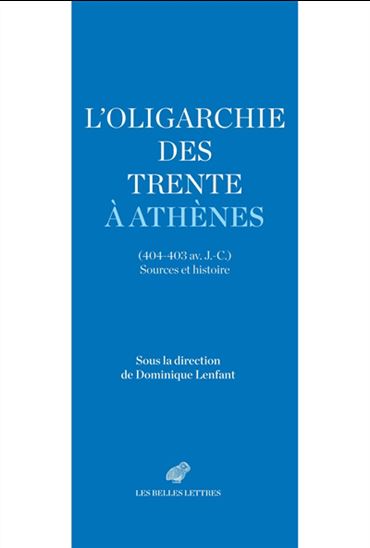 L'Oligarchie des trente à Athènes (404-403 av. J.-C.) : sources et histoire - COLLECTIF