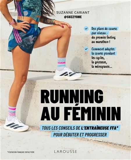 Running au féminin : tous les conseils de l'entraîneuse FFA pour débuter et progresser - SUZANNE CARIANT