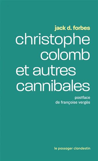 Christophe Colomb et autres cannibales - JACK D FORBES