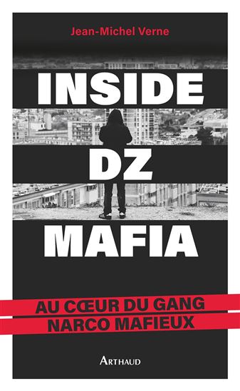 Inside DZ mafia : au coeur du gang narco mafieux - JEAN-MICHEL VERNE