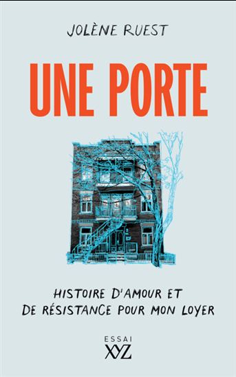Une Porte : Histoire d'amour et de résistance pour mon loyer - JOLÈNE RUEST