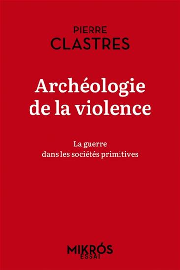Archéologie de la violence N. éd. - PIERRE CLASTRES