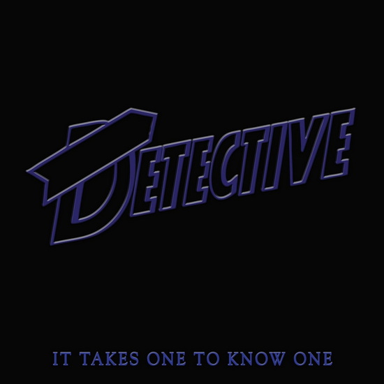 It Takes One To Know One - DETECTIVE