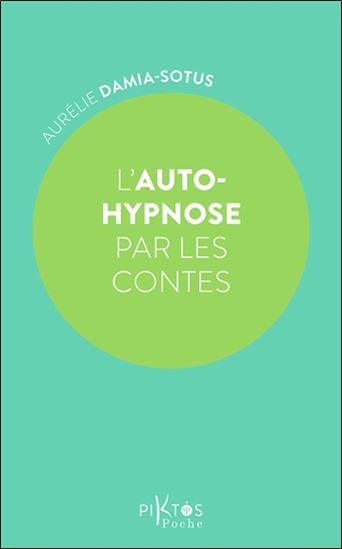 L'Auto-hypnose par les contes - AURÉLIE DAMIA-SOTUS