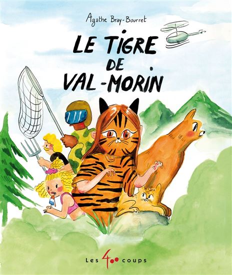 Le tigre de Val-Morin - AGATHE BRAY-BOURRET