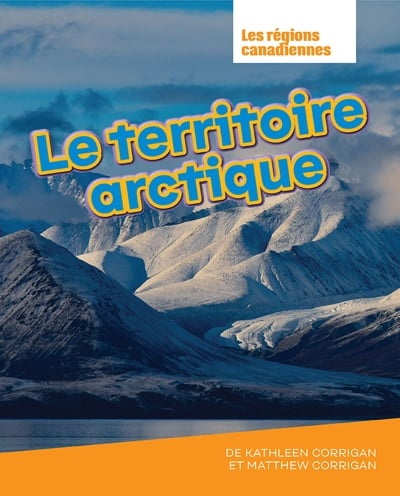 Le Territoire arctique - KATHLEEN CORRIGAN - MATTHEW