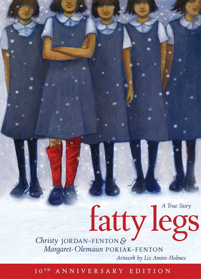 Fatty Legs 10th Anniversary ed. - MARGARET-OLEMAUN POKIAK-FENTON & AL