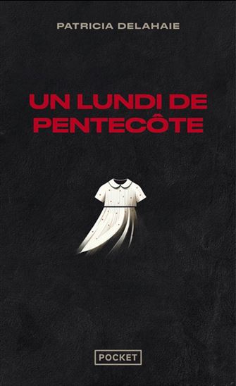 Un lundi de Pentecôte - PATRICIA DELAHAIE