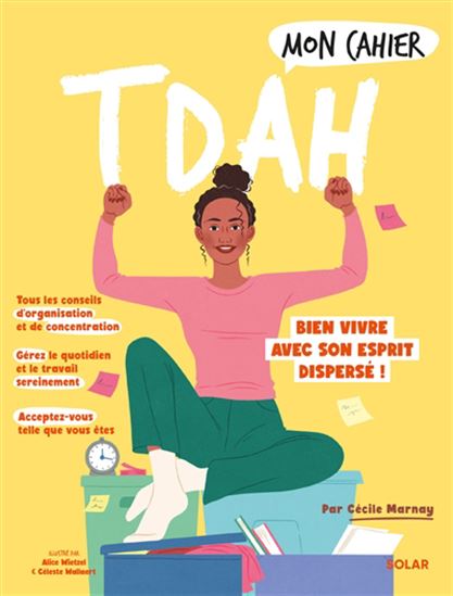Mon cahier TDAH : bien vivre avec son esprit dispersé ! - CÉCILE MARNAY & AL