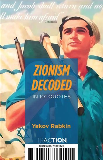 Zionism Decoded in 101 Quotes - YAKOV RABKIN - RONNIE KASRILS