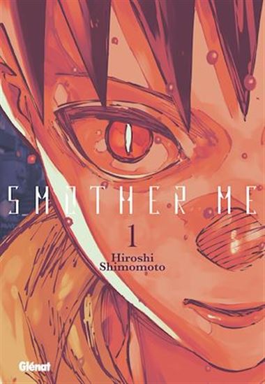 Smother Me - Tome 01 - HIROSHI SHIMOMOTO