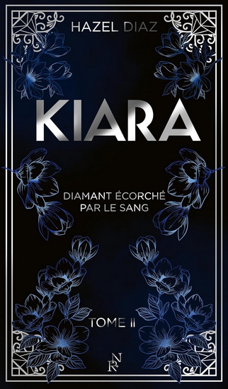 Kiara, diamant écorché par le sang T.02 (relié) Éd. collector - HAZEL DIAZ