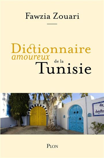 Dictionnaire amoureux de la Tunisie - FAOUZIA ZOUARI