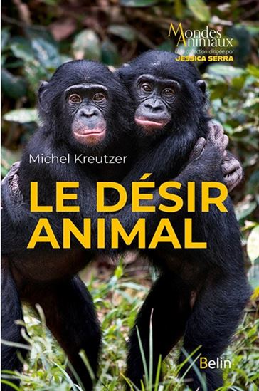 Le Désir animal - MICHEL KREUTZER