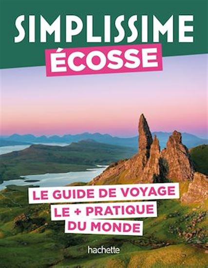 Simplissime : Ecosse : le guide de voyage le + pratique du monde N. éd. - SARAH LACHHAB