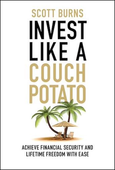 Invest Like a Couch Potato - SCOTT BURNS