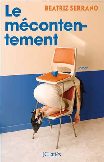 Le Mécontentement - BEATRIZ SERRANO