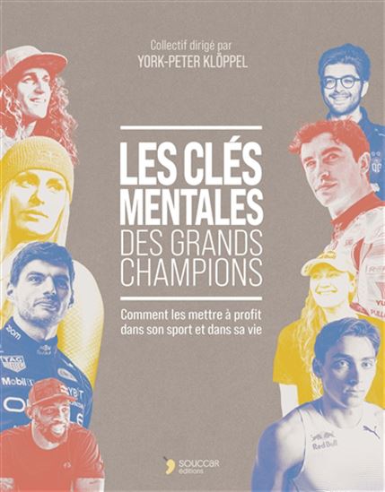 Les Clés mentales des grands champions : comment les mettre à profit dans son sport et dans sa vie - KLÖPPEL YORK-PETER