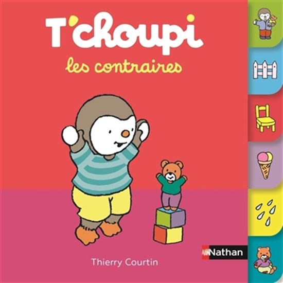 T'choupi : les contraires - THIERRY COURTIN