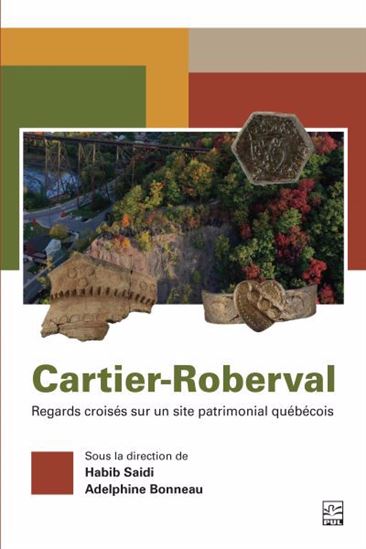 Cartier-Roberval : Regards croisés sur un site patrimonial québécois - HABIB SAIDI - ADELPHINE BONNEAU